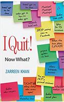 I Quit! Now What?