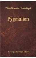 Pygmalion (World Classics, Unabridged)