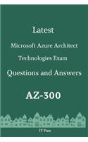 Latest Microsoft Azure Architect Technologies Exam AZ-300 Questions and Answers