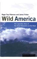 Wild America: The Record of a 30,000 Mile Journey Around the Continent by a Distinguished Naturalist and His British Colleague