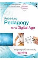 Rethinking Pedagogy for a Digital Age: Designing for 21st Century Learning