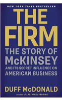 The Firm: The Story of McKinsey and Its Secret Influence on American Business