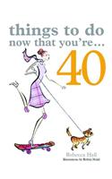 Things to Do Now That You're 40