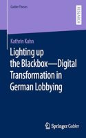 Lighting Up the Blackbox -- Digital Transformation in German Lobbying