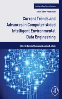 Current Trends and Advances in Computer-Aided Intelligent Environmental Data Engineering