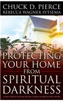 Protecting Your Home from Spiritual Darkness