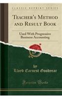 Teacher's Method and Result Book: Used with Progressive Business Accounting (Classic Reprint)