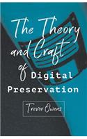 Theory and Craft of Digital Preservation