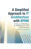 A Simplified Approach to IT Architecture with BPMN