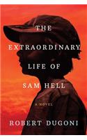 The Extraordinary Life of Sam Hell