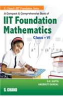 A Compact and Comprenensive Book of Lit Foudation Mathematic: Class - VI