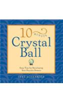 10-Minute Crystal Ball