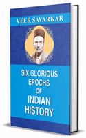 Six Glorious Epochs of Indian History