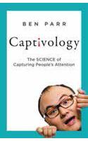 Captivology : The Science of Capturing People’s Attention