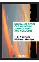 Insurance Office Organisation, Management, and Accounts