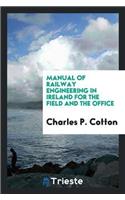 Manual of Railway Engineering in Ireland for the Field and the Office