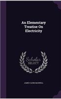 Elementary Treatise On Electricity