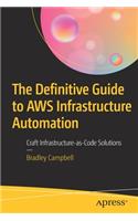 Definitive Guide to AWS Infrastructure Automation