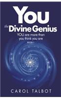 You the Divine Genius: You Are More Than You Think You Are