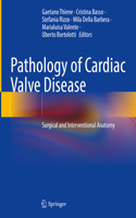 Pathology of Cardiac Valve Disease