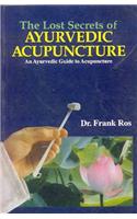 The Lost Secrets of Ayurvedic Acupuncture