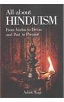 ALL ABOUT HINDUISM: FROM VEDAS TO DEVAS AND PAST TO PRESENT