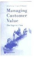 Managing Customer Value - One Stage at a Time