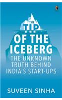 The Tip of the Iceberg: The Unknown Truth Behind India’s Start-Ups