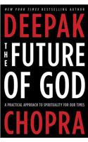 The Future of God: A Practical Approach to Spirituality for Our Times