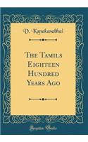 The Tamils Eighteen Hundred Years Ago (Classic Reprint)