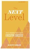 The Next Level: What Insiders Know About Executive Success