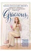 Gracious: A Practical Primer on Charm, Tact, and Unsinkable Strength