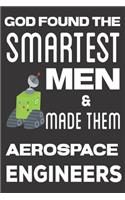 God found the Smartest Men & Made Them Aerospace Engineers