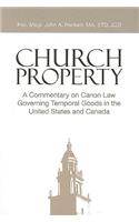 Church Property: A Commentary on Canon Law Governing Temporal Goods in the United States and Canada