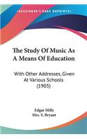 Study Of Music As A Means Of Education