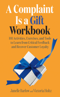 Complaint Is a Gift Workbook