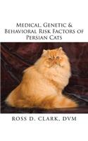 Medical, Genetic & Behavioral Risk Factors of Persian Cats