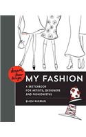 Dream, Draw, Design My Fashion: A Sketchbook for Artists, Designers, and Fashionistas