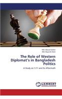 Role of Western Diplomat's in Bangladesh Politics