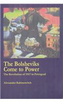 The Bolsheviks Come to Power: The Revolution of 1917 in Petrograd