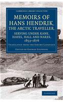 Memoirs of Hans Hendrik, the Arctic Traveller, Serving Under Kane, Hayes, Hall and Nares, 1853 1876