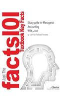 Studyguide for Managerial Accounting by Wild, John, ISBN 9781259674457