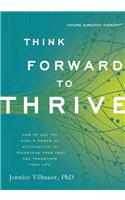 Think Forward to Thrive