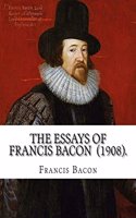Essays of Francis Bacon (1908). By