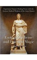 Esoteric Medicine and Practical Magic