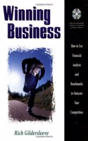 Winning Business: How to Use Financial Analysis and Benchmarks to Outscore Your Competition