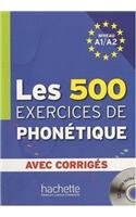 Les 500 Exercices Phonetique A1/A2 Livre + Corriges Integres + CD Audio