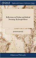 Reflections on Profane and Judicial Swearing. by Joseph Moser