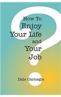 How to Enjoy Your Life & Job