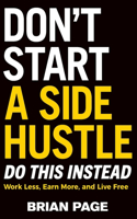 Don'T Start A Side Hustle!